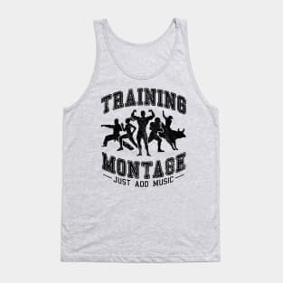 Training Montage - Just Add Music Tank Top